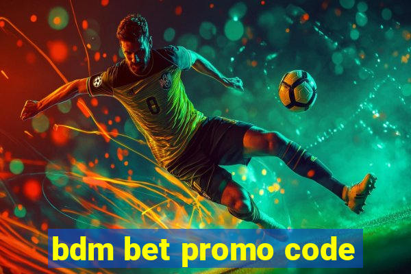 bdm bet promo code